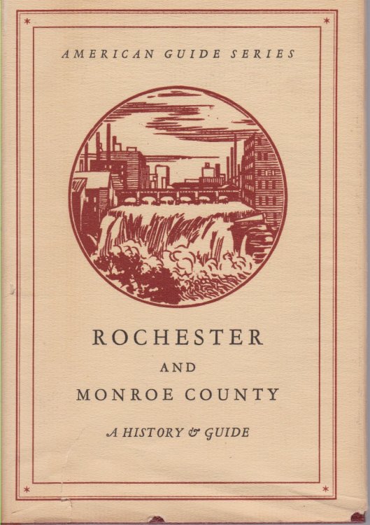 ROCHESTER AND MONROE COUNTY; A History and Guide