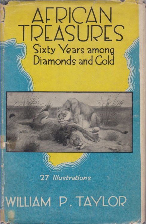AFRICAN TREASURES; Sixty Years Among Diamonds and Gold