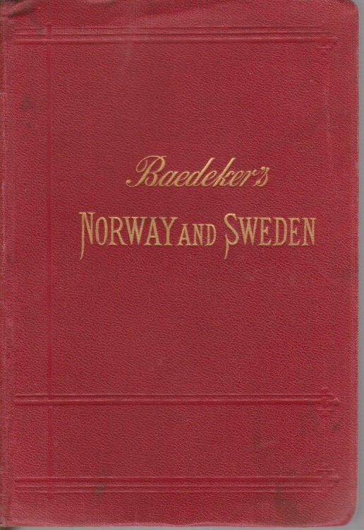 NORWAY, SWEDEN, AND DENMARK; With Excursions to Iceland and Spitzbergen