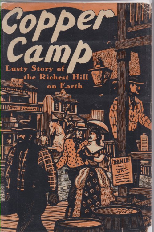 COPPER CAMP; Stories of the World's Greatest Mining Town Butte, Montana