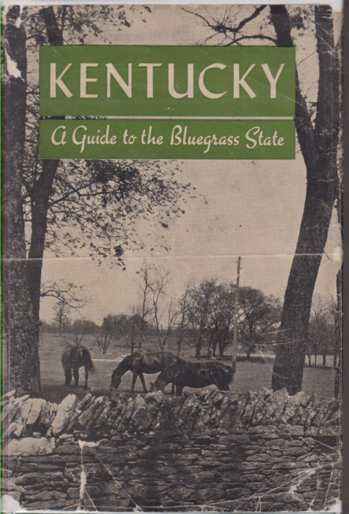 KENTUCKY; A Guide to the Bluegrass State