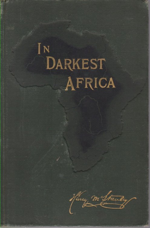 IN DARKEST AFRICA [TWO VOLUME SET]; Or the Quest, Rescue, and Retreat of Emin Governor of Equatoria
