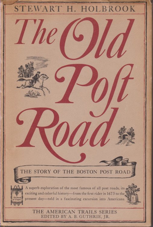 THE OLD POST ROAD; The Story of the Boston Post Road