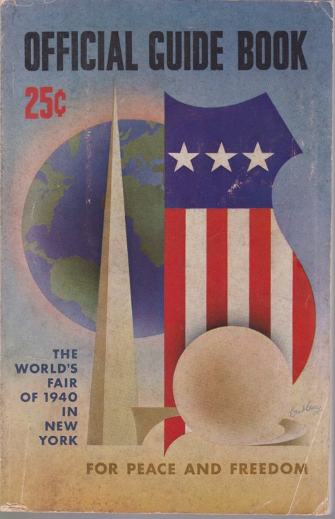 OFFICIAL GUIDE BOOK. THE WORLD'S FAIR OF 1940 IN NEW YORK; For Peace and Freedom