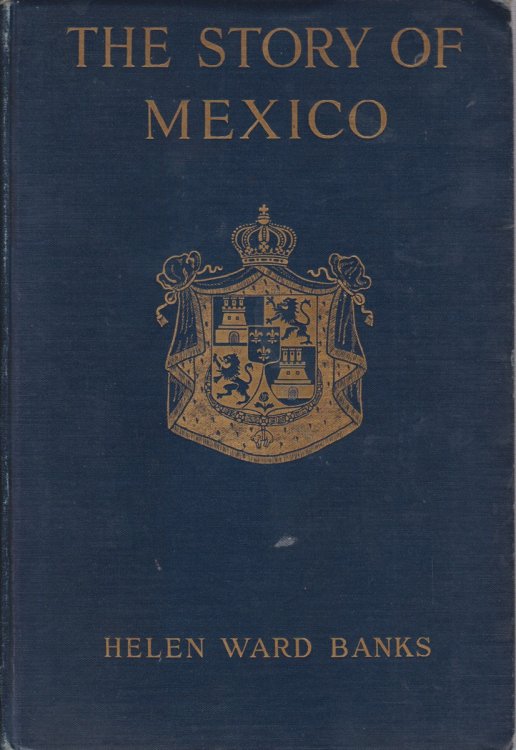 THE STORY OF MEXICO; Including 