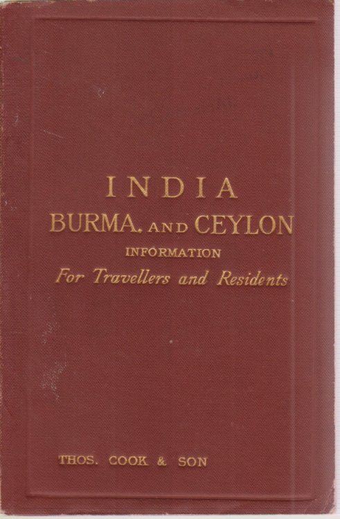 INDIA, BURMA, AND CEYLON; Information for Travellers and Residents
