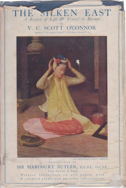 THE SILKEN EAST; A Record of Life & Travel in Burma