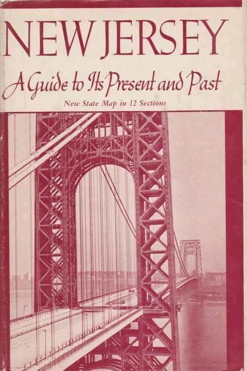 NEW JERSEY; A Guide to its Present and Past