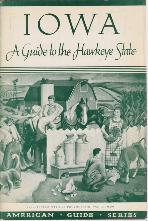 IOWA; A Guide to the Hawkeye State