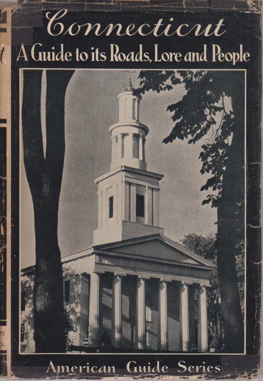 CONNECTICUT; A Guide to its Roads, Lore and People