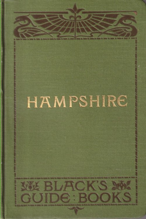 BLACK'S GUIDE TO HAMPSHIRE; Bournemouth, New Forest, Winchester, Southampton, Portsmouth, Etc.