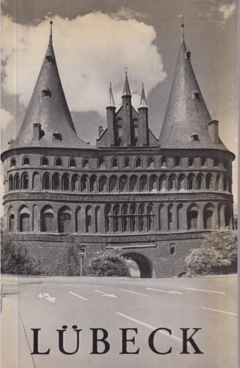 LBECK; Ein Fhrer Durch Die Bau- Und Kunstdenkmler Der Hansestadt
