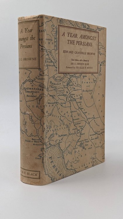 A YEAR AMONGST THE PERSIANS; Impressions As to the Life, Character, & Thought of the People of Persia. Received During Twelve Months' of Residence in That Country in the Years 1887-1888