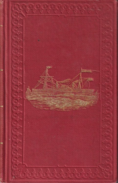CRESTS FROM THE OCEAN WORLD; Or, Experiences in a Voyage to Europe. Principally in France, Belgium, and England, Comprising in the Miniature Worlds, Paris, Brussels, and London