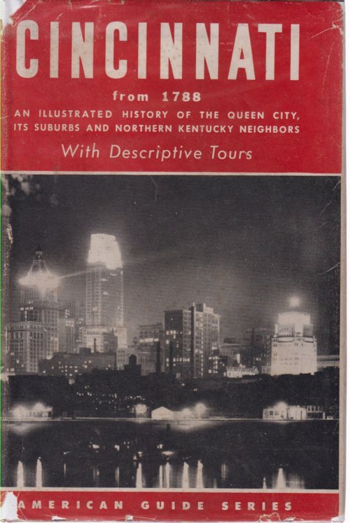CINCINNATI; A Guide to the Queen City and its Neighbors