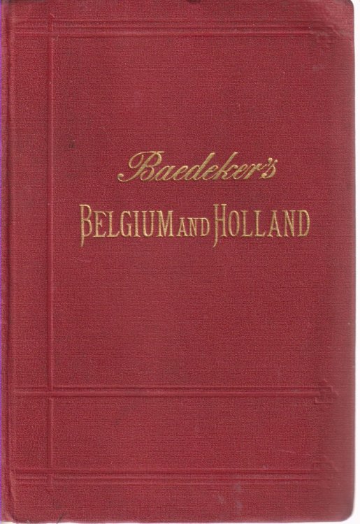 BELGIUM AND HOLLAND; Including the Grand-Duchy of Luxembourg