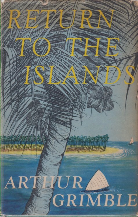 RETURN TO THE ISLANDS; Life and Legends in the Gilberts