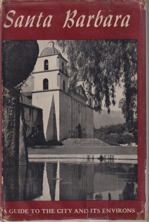 SANTA BARBARA; A Guide to the Channel City and its Environs