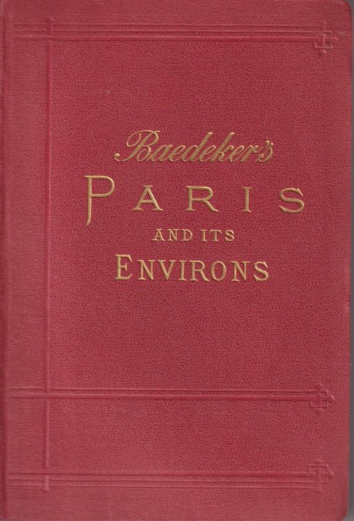 PARIS AND ENVIRONS; With Routes from London to Paris. Handbook for Travellers