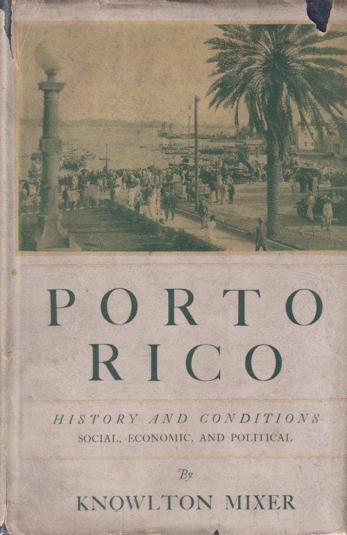 PORTO RICO; History and Conditions. Social, Economic, and Political