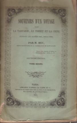 SOUVENIRS D'UN VOYAGE [2 VOLUME SET]; Dans La Tartarie, Le Thibet Et La Chine Pendant Les Annes 1844, 1845 Et 1846