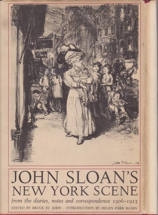 JOHN SLOAN'S NEW YORK SCENE; From the Diaries, Notes and Correspondence 1906-1913