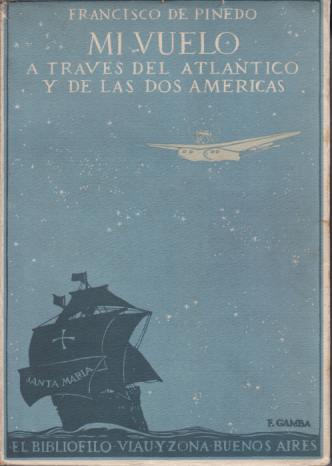 MI VUELO; A Traves Del Atlantico Y De Las Dos Americas