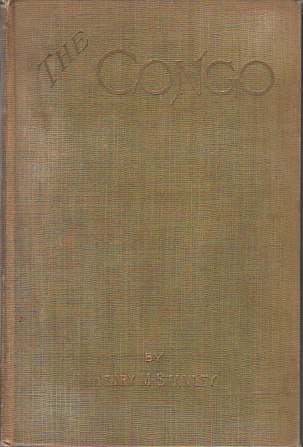 THE CONGO AND THE FOUNDING OF ITS FREE STATE [2 VOLUME SET]; A Story of Work and Exploration