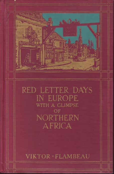 RED LETTER DAYS IN EUROPE; With a Glimpse of Northern Africa