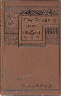 TWO YEARS BEFORE THE MAST; A Personal Narrative