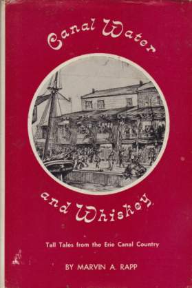 CANAL WATER AND WHISKEY; Tall Tales from the Erie Canal Country