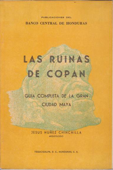 LAS RUINAS DE COPAN; Guia Completa De La Gran Ciudad Maya
