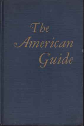 Image for THE AMERICAN GUIDE; A Source Book and Complete Travel Guide for the United States THE AMERICAN GUIDE; A Source Book and Complete Travel Guide for the United States