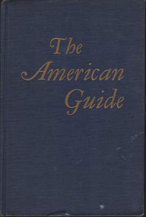 Image for THE AMERICAN GUIDE; A Source Book and Complete Travel Guide for the United States THE AMERICAN GUIDE; A Source Book and Complete Travel Guide for the United States
