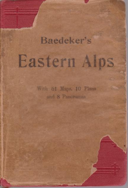 THE EASTERN ALPS; Including Bavarian Highlands, Tyrol, Salzburg, Upper and Lower Austria, Styria, Carinthia, and Carniola