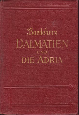 DALMATIEN UND DIE ADRIA; Westliches Sdslawien, Bosnien, Budapest, Istrien, Albanien, Korfu. Handbuch Fr Reisende