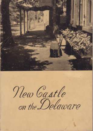 NEW CASTLE ON THE DELAWARE; Dutch Tercentenary Edition 1651-1951