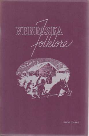 NEBRASKA FOLKLORE; Book Three