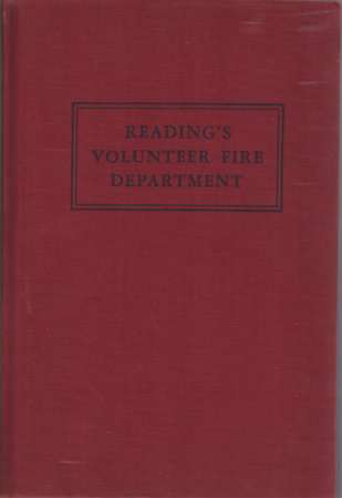 READING'S VOLUNTEER FIRE DEPARTMENT; Its History and Traditions