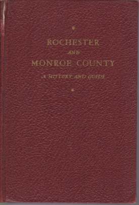 ROCHESTER AND MONROE COUNTY; A History & Guide
