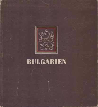 BULGARIEN; Land, Volk, Geschichte, Kultur, Wirtschaft