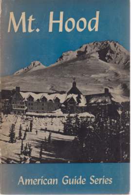 MT. HOOD; A Guide