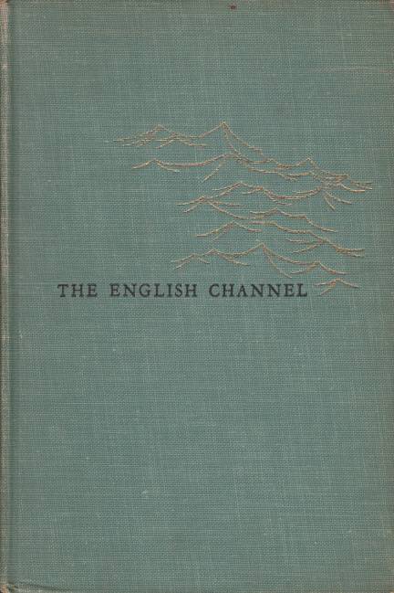 THE ENGLISH CHANNEL; A History