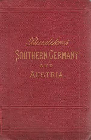 SOUTHERN GERMANY AND AUSTRIA; Including Hungary and Transylvania. Handbook for Travellers