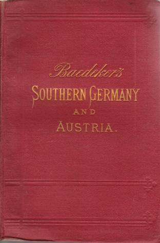SOUTHERN GERMANY AND AUSTRIA; Including Hungary and Transylvania. Handbook for Travellers