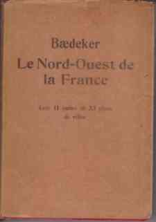 LE NORD-OUEST DE LA FRANCE; De La Frontire Belge a La Loire. Except Paris. Manuel Du Voyageur