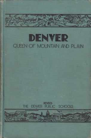 DENVER; Queen of Mountain and Plain