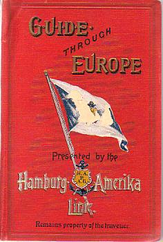 GUIDE THROUGH EUROPE; Germany, Austria, Hungary, Switzerland, Italy, France, Belgium, Holland, the United Kingdom, Sweden & C.