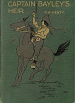 CAPTAIN BAYLEY'S HEIR; A Tale of the Gold Fields of California