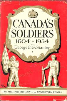 Image for CANADA'S SOLDIERS, 1604-1954; the military history of an unmilitary people, CANADA'S SOLDIERS, 1604-1954; the military history of an unmilitary people,